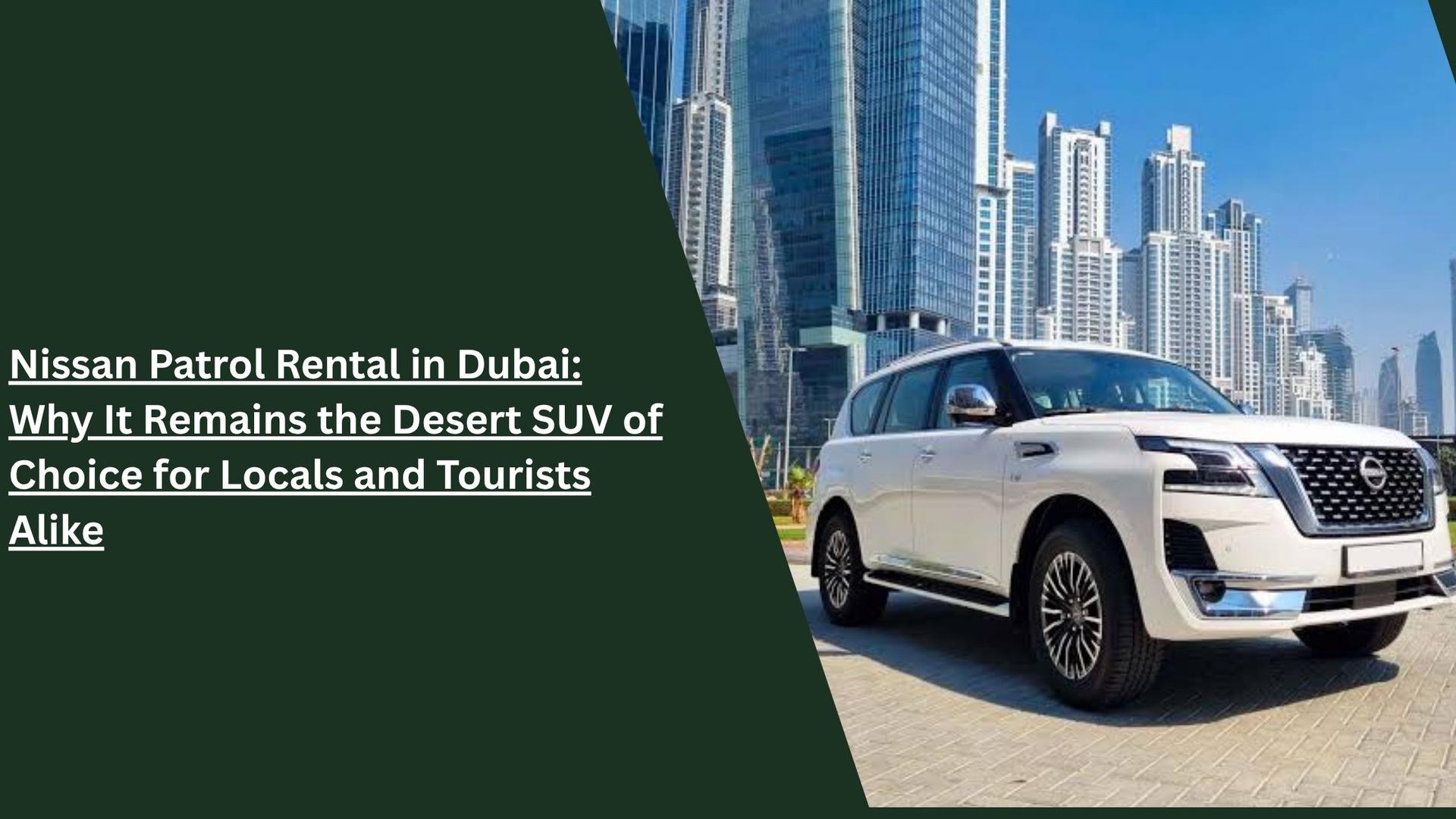 Book your Nissan Patrol rental with Quick Luxe today_blogs