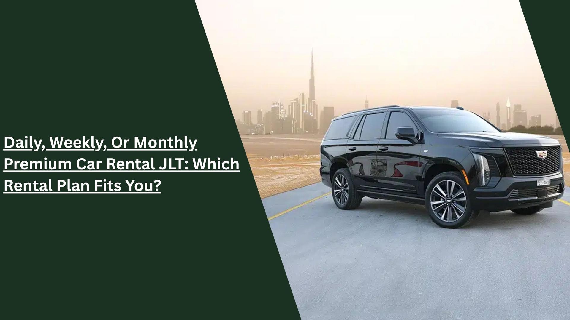 premium car rental JLT_blogs